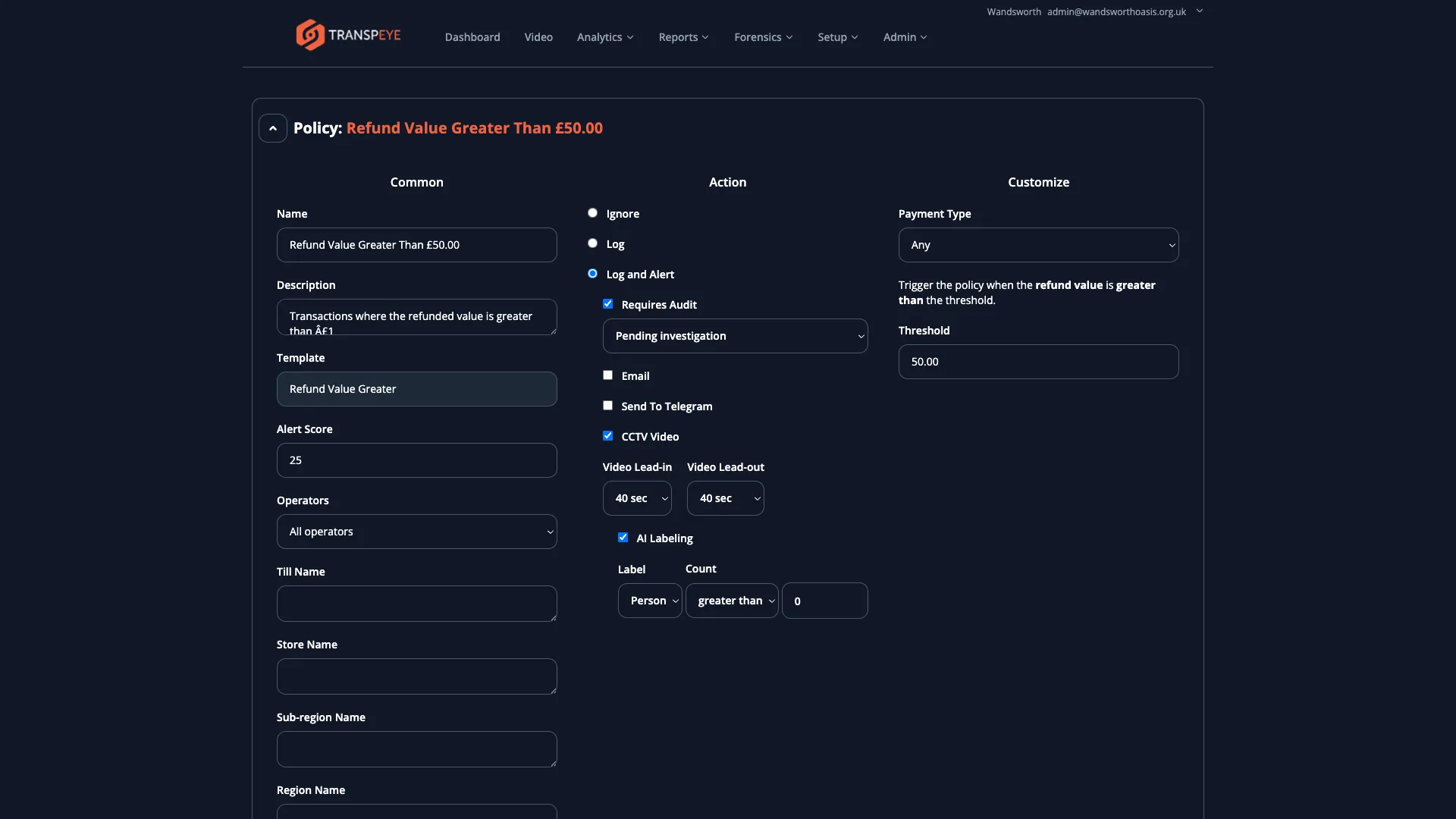 The policy editor showing a Refund Value Greater Than £50.00 policy with Common settings on the left, Action options in the centre including Log and Alert with Requires Audit and CCTV Video enabled, and Customize options on the right with payment type and threshold fields